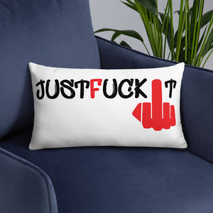JUST FUCK IT WHITE PILLOW