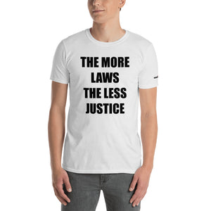 MORE LAWS LESS JUSTICE